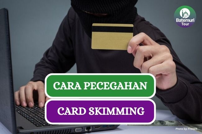 Kenali Card Skimming saat Traveling, Ini Dia 5 Cara Pencegahannya